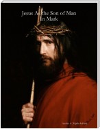 Jesus As the Son of Man In Mark