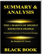 Summary & Analysis : The 7 Habits of Highly Effective People By Stephen R. Covey : Powerful Lessons in Personal Change
