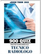 900 Quiz per Tecnici Sanitari di Radiologia Medica
