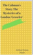 The Cabman's Story The Mysteries of a London 'Growler'