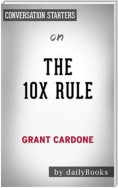 The 10X Rule: The Only Difference Between Success and Failure by Grant Cardone | Conversation Starters
