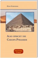 Also spricht die Cheops-Pyramide