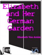 Elizabeth and Her German Garden