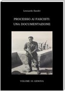 Processo ai fascisti: Volume 10 Genova