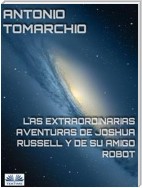 Las Extraordinarias Aventuras De Joshua Russell Y De Su Amigo Robot
