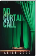 NO CURTAIN CALL