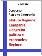 Concorso Regione Campania Statuto Regione Campania. Geografia politica e economica della Regione Campania