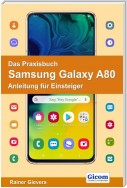 Das Praxisbuch Samsung Galaxy A80 - Anleitung für Einsteiger