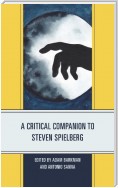 A Critical Companion to Steven Spielberg