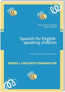 Spanish for English-speaking children. Futuro Imperfecto de Indicativo