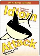 Idiom Attack Vol. 1: Everyday Living (Traditional Spanish Edition)