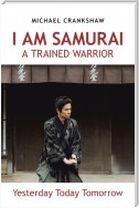 I Am Samurai a Trained Warrior