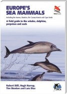 Europe's Sea Mammals Including the Azores, Madeira, the Canary Islands and Cape Verde