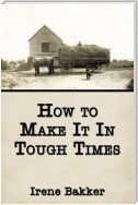 How to Make It in Tough Times