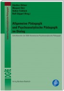 Allgemeine Pädagogik und Psychoanalytische Pädagogik im Dialog