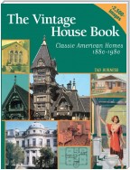 Vintage House Book: 100 Years of Classic American Homes 1880-1980