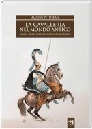 La cavalleria nel mondo antico.