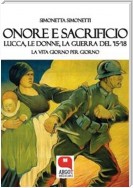 Onore e sacrificio. Lucca, le donne, la Guerra del ’15-’18