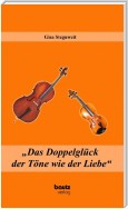 "Das Doppelglück der Töne wie der Liebe"