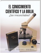 El Conocimiento Científico Y La Biblia