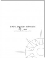 Alberta Anglican Politicians 1883-1999