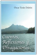 Cuentos, Reflexiones Y Divagaciones