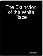 The Extinction of the White Race