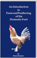 An Introduction to Form and Feathering of the Domestic Fowl
