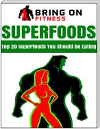 Superfoods: Top 20 Superfoods You Should Be Eating