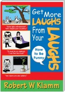 Get More Laughs from Your Laughs