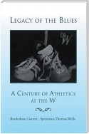Legacy of the Blues: a Century of Athletics at the W