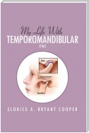 My Life with Temporomandibular (Tmj)