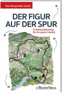 Das Bergische Land: Der Figur auf der Spur