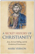 A Secret History of Christianity