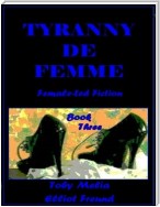 Tyranny De Femme - Book Three