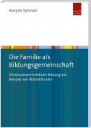 Die Familie als Bildungsgemeinschaft