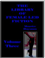 The Library of Female Led Fiction - Volume Three