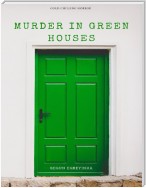 Murder In Green Houses