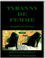 Tyranny De Femme - Book Two