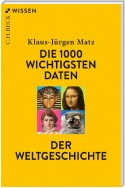 Die 1000 wichtigsten Daten der Weltgeschichte