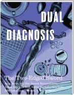 Dual Diagnosis the Two Edged Sword