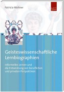 Geisteswissenschfatliche Lernbiographien