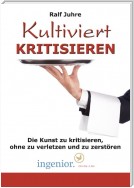 Kultiviert kritisieren