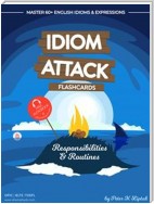 Idiom Attack 1: Responsibilities & Routines – Flashcards for Everyday Living vol. 2