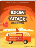 Idiom Attack 1: Community & Communication - Flashcards for Everyday Living vol. 3