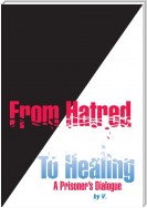 From Hatred to Healing - a Prisoner's Dialogue