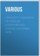 Lippincott's Magazine of Popular Literature and Science, December 1878