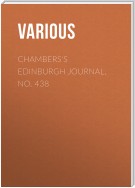 Chambers's Edinburgh Journal, No. 438