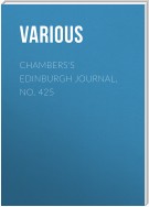 Chambers's Edinburgh Journal, No. 425