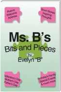 Ms. B’S Bits and Pieces